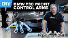 Bmw 2012 2019 3 Series F30 Front Control Arm Replacement Bmw F30 F31 U0026 F34 Xdrive